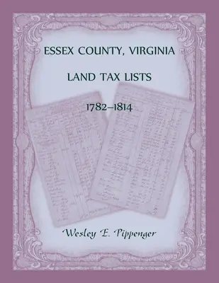 Hrabstwo Essex, Virginia Listy podatków gruntowych, 1782-1814 - Essex County, Virginia Land Tax Lists, 1782-1814