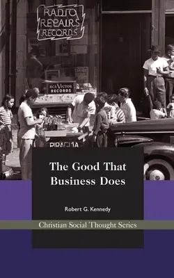 Dobro, które czyni biznes - The Good That Business Does