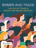 Kobiety i handel: rola handlu w promowaniu równości płci - Women and Trade: The Role of Trade in Promoting Gender Equality