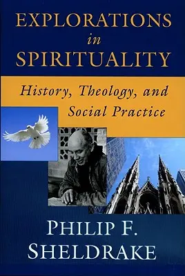 Eksploracje duchowości: historia, teologia i praktyka społeczna - Explorations in Spirituality: History, Theology, and Social Practice