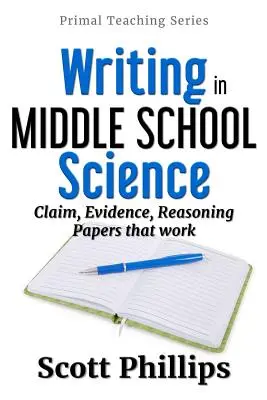 Pisanie prac naukowych w gimnazjum: Twierdzenia, dowody, uzasadnienia, które działają - Writing in Middle School Science: Claim, Evidence, Reasoning Papers that Work