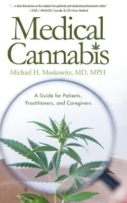 Medyczna marihuana: Przewodnik dla pacjentów, lekarzy i opiekunów - Medical Cannabis: A Guide for Patients, Practitioners, and Caregivers