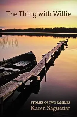 Rzecz z Williem: historie dwóch rodzin - The Thing with Willie: Stories of Two Families