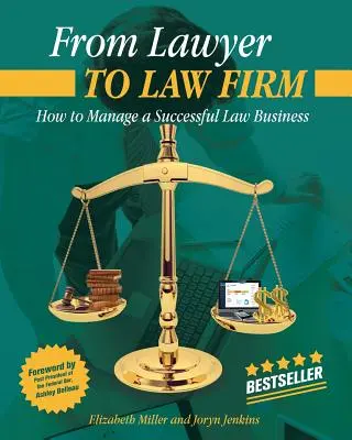 Od prawnika do firmy prawniczej: Jak zarządzać udanym biznesem prawniczym - From Lawyer to Law Firm: How to Manage a Successful Law Business