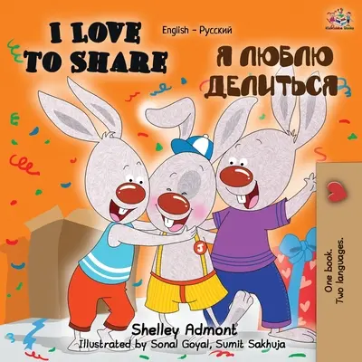 Kocham się dzielić (dwujęzyczna książka angielsko-rosyjska) - I Love to Share (English Russian Bilingual Book)