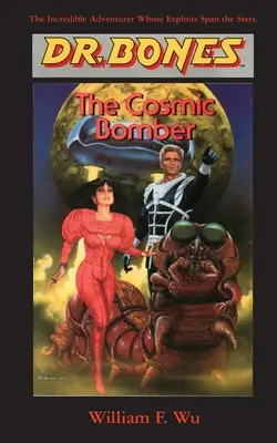 Dr Bones, Kosmiczny bombowiec: Przygód ciąg dalszy! - Dr. Bones, The Cosmic Bomber: The Adventure Continues!