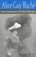 Alice Guy Blache: Zaginiony wizjoner kina - Alice Guy Blache: Lost Visionary of the Cinema