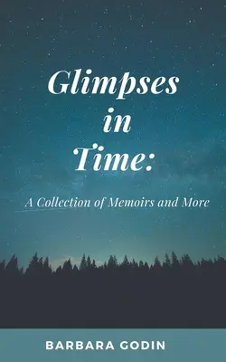 Glimpses in Time: Zbiór wspomnień i nie tylko - Glimpses in Time: A Collection of Memoirs and More