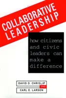 Przywództwo oparte na współpracy: Jak obywatele i liderzy obywatelscy mogą coś zmienić - Collaborative Leadership: How Citizens and Civic Leaders Can Make a Difference