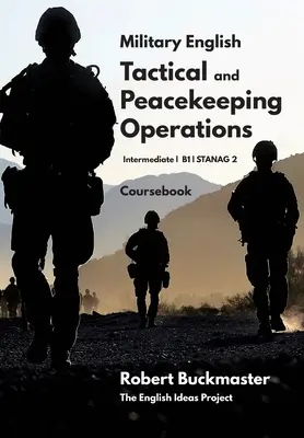 Military English Tactical and Peacekeeping Operations: Podręcznik - Military English Tactical and Peacekeeping Operations: Coursebook