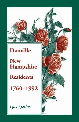 Mieszkańcy Danville w stanie New Hampshire, 1760-1992 - Danville, New Hampshire Residents, 1760-1992