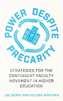 Władza mimo niepewności: Strategie dla ruchu wydziałów warunkowych w szkolnictwie wyższym - Power Despite Precarity: Strategies for the Contingent Faculty Movement in Higher Education