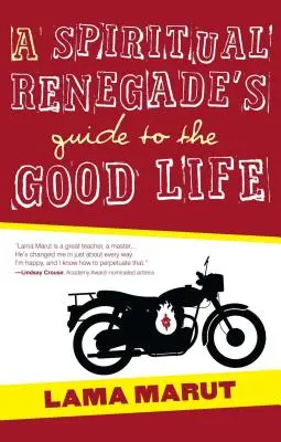 Przewodnik duchowego renegata po dobrym życiu - A Spiritual Renegade's Guide to the Good Life