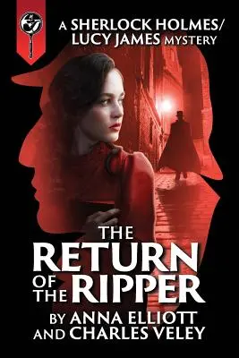 Powrót Kuby Rozpruwacza: Tajemnica Sherlocka Holmesa i Lucy James - The Return of the Ripper: A Sherlock Holmes and Lucy James Mystery