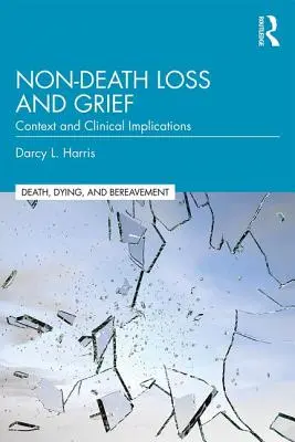 Strata i żałoba niezwiązana ze śmiercią: Kontekst i implikacje kliniczne - Non-Death Loss and Grief: Context and Clinical Implications