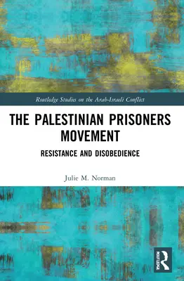 Ruch palestyńskich więźniów: Opór i nieposłuszeństwo - The Palestinian Prisoners Movement: Resistance and Disobedience