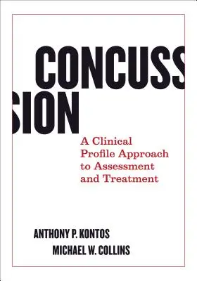 Wstrząs mózgu: Podejście do oceny i leczenia oparte na profilu klinicznym - Concussion: A Clinical Profile Approach to Assessment and Treatment