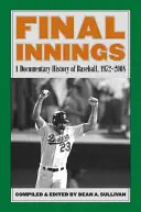 Final Innings: Dokumentalna historia baseballu, 1972-2008 - Final Innings: A Documentary History of Baseball, 1972-2008