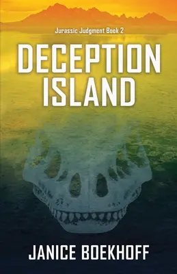 Wyspa oszustw (Jurajski wyrok, księga 2) - Deception Island (Jurassic Judgment Book 2)