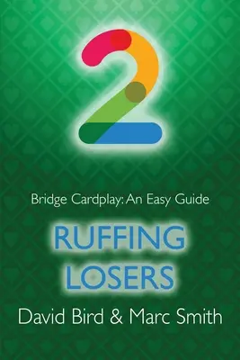 Bridge Cardplay: Łatwy przewodnik - 2. Ruffing Losers - Bridge Cardplay: An Easy Guide - 2. Ruffing Losers