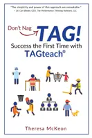 Don't Nag... TAG! Sukces za pierwszym razem z TAGteach - Don't Nag...TAG!: Success the First Time with TAGteach