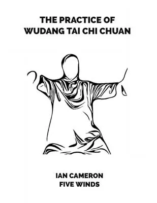 Praktyka Wudang Tai Chi Chuan - The Practice of Wudang Tai Chi Chuan