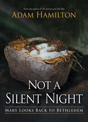 Nie cicha noc: Maryja spogląda wstecz do Betlejem - Not a Silent Night: Mary Looks Back to Bethlehem