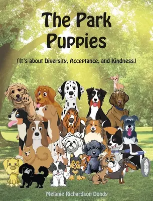 The Park Puppies: Chodzi o różnorodność, akceptację i życzliwość - The Park Puppies: It's about Diversity, Acceptance, and Kindness