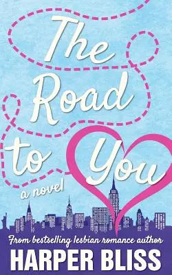 The Road to You: Lesbijska powieść romantyczna - The Road to You: A Lesbian Romance Novel