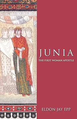 Junia: Pierwsza kobieta apostoł - Junia: The First Woman Apostle