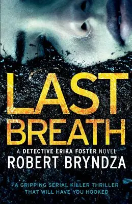 Ostatni oddech: Trzymający w napięciu thriller o seryjnym mordercy, który cię wciągnie - Last Breath: A gripping serial killer thriller that will have you hooked