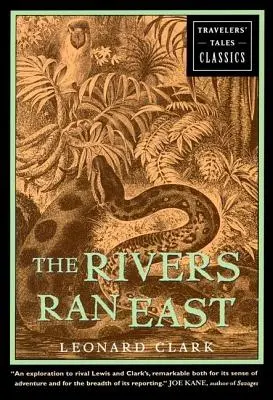 The Rivers Ran East: Klasyka opowieści podróżniczych - The Rivers Ran East: Travelers' Tales Classics