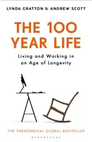 100-letnie życie: Życie i praca w erze długowieczności - The 100-Year Life: Living and Working in an Age of Longevity