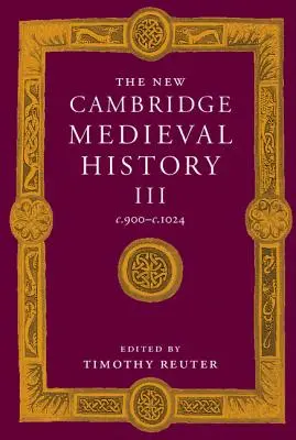 Nowa historia średniowiecza Cambridge: Tom 3, C.900-C.1024 - The New Cambridge Medieval History: Volume 3, C.900-C.1024