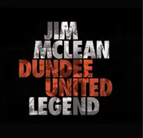 Jim McLean - legenda Dundee United - Jim McLean - Dundee United Legend