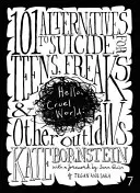 Hello Cruel World: 101 alternatyw dla samobójstw dla nastolatków, dziwaków i innych banitów - Hello Cruel World: 101 Alternatives to Suicide for Teens, Freaks, and Other Outlaws