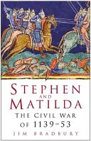 Stefan i Matylda: Wojna domowa 1139-53 - Stephen & Matilda: The Civil War of 1139-53