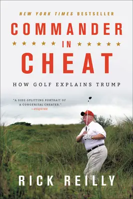 Dowódca w oszustwie: jak golf tłumaczy Trumpa - Commander in Cheat: How Golf Explains Trump