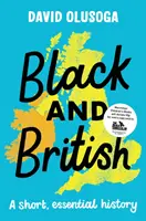 Czarni i Brytyjczycy: Krótka, niezbędna historia - Black and British: A short, essential history