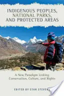 Ludy tubylcze, parki narodowe i obszary chronione: Nowy paradygmat łączący ochronę przyrody, kulturę i prawa - Indigenous Peoples, National Parks, and Protected Areas: A New Paradigm Linking Conservation, Culture, and Rights