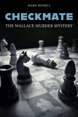 Szach mat: Tajemnica morderstwa Wallace'a - Checkmate: The Wallace Murder Mystery