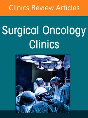 Postępowanie w przypadku przerzutowych guzów wątroby, wydanie Surgical Oncology Clinics of North America, 30 - Management of Metastatic Liver Tumors, an Issue of Surgical Oncology Clinics of North America, 30