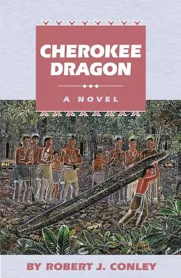 Cherokee Dragon: Powieść o prawdziwych ludziach - Cherokee Dragon: A Novel of the Real People