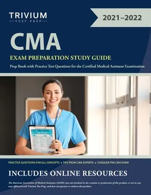 Przewodnik przygotowujący do egzaminu CMA: Książka przygotowawcza z praktycznymi pytaniami testowymi do egzaminu na certyfikowanego asystenta medycznego - CMA Exam Preparation Study Guide: Prep Book with Practice Test Questions for the Certified Medical Assistant Examination