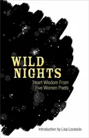 Dzikie noce: Mądrość serca od pięciu poetek - Wild Nights: Heart Wisdom from Five Women Poets