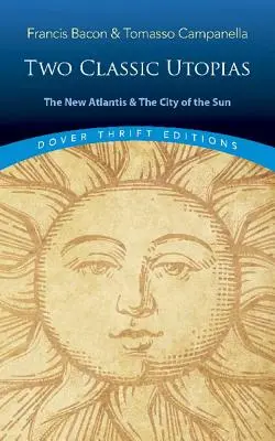 Nowa Atlantyda i Miasto Słońca: Dwie klasyczne utopie - New Atlantis and the City of the Sun: Two Classic Utopias