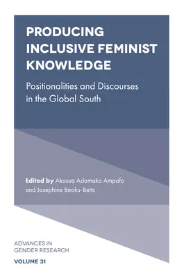 Tworzenie inkluzywnej wiedzy feministycznej: Pozycje i dyskursy na globalnym Południu - Producing Inclusive Feminist Knowledge: Positionalities and Discourses in the Global South