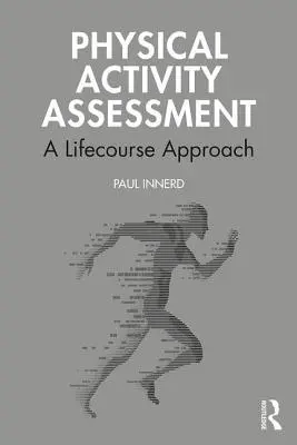 Ocena aktywności fizycznej: A Lifecourse Approach - Physical Activity Assessment: A Lifecourse Approach