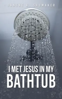 Spotkałem Jezusa w mojej wannie - I Met Jesus in My Bathtub