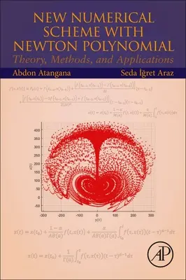 Nowy schemat numeryczny z wielomianem Newtona: Teoria, metody i zastosowania - New Numerical Scheme with Newton Polynomial: Theory, Methods, and Applications